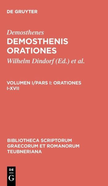 Cover for Demosthenes · Orationes I-xvii (Bibliotheca Scriptorum Graecorum et Romanorum Teubneriana) (Ancient Greek Edition) (Hardcover Book) [Ancient Greek edition] (1901)