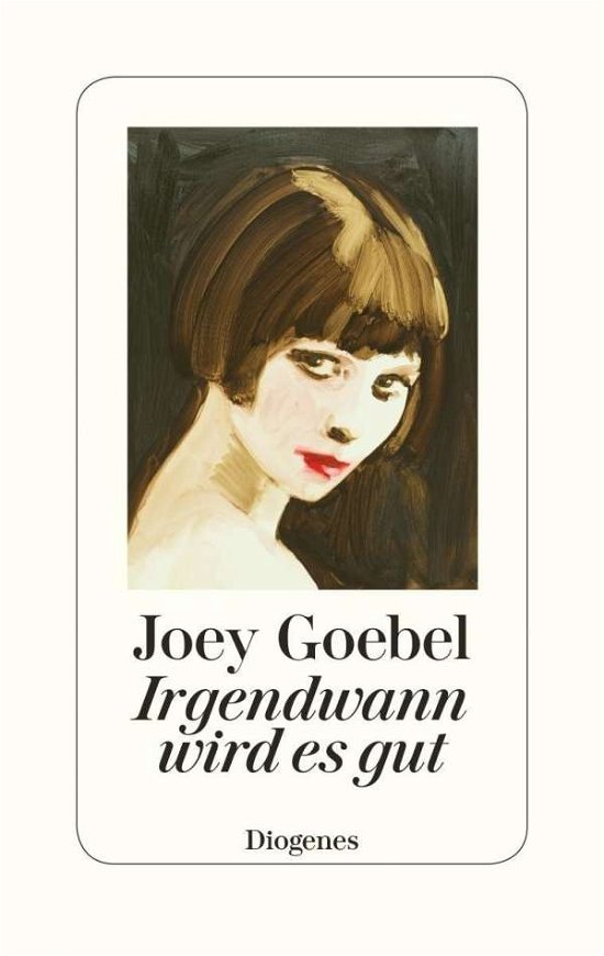 Cover for Goebel · Irgendwann wird es gut (Buch)