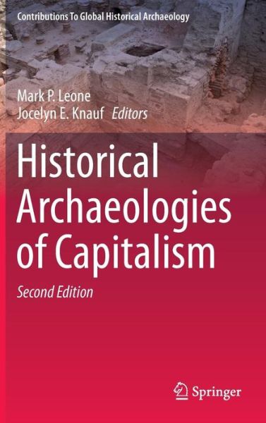 Cover for Jocelyn E Knauf · Historical Archaeologies of Capitalism - Contributions To Global Historical Archaeology (Hardcover Book) [2nd ed. 2015 edition] (2015)