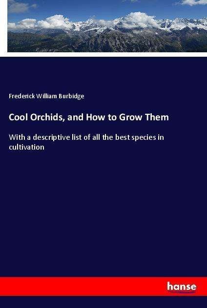 Cover for Burbidge · Cool Orchids, and How to Grow (Buch) (2018)