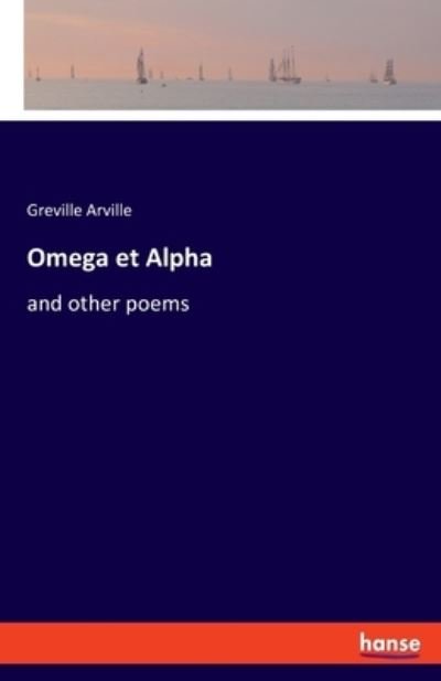 Cover for Greville Arville · Omega et Alpha (Pocketbok) (2021)