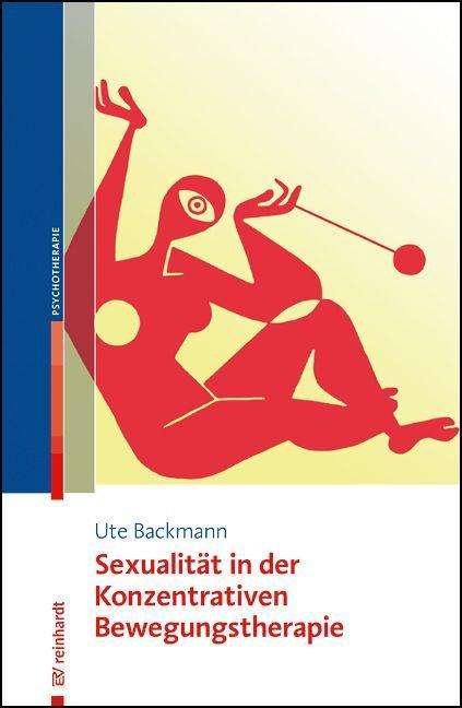 Cover for Ute Backmann · Sexualität in der Konzentrativen Bewegungstherapie (Pocketbok) (2021)