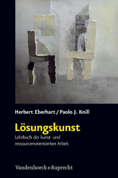 Losungskunst: Lehrbuch Der Kunst- Und Ressourcenorientierten Arbeit - Herbert Eberhart - Książki - Vandenhoeck & Ruprecht - 9783525401590 - 18 maja 2010