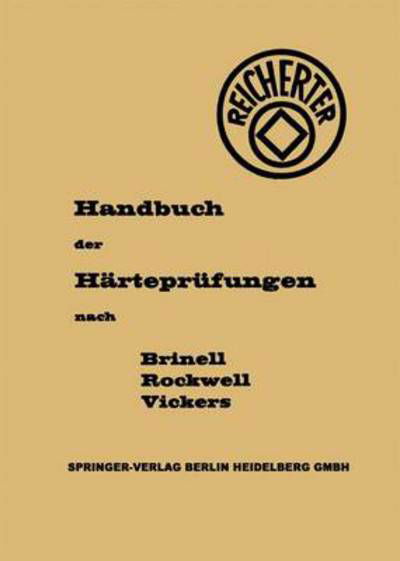 Cover for G Reicherter · Die Harteprufungen Nach Brinell, Rockwell, Vickers (Pocketbok) [2nd 2. Aufl. 1958 edition] (1959)