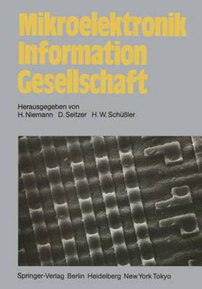 Cover for H Niemann · Mikroelektronik Information Gesellschaft - Informationstechnik Und Datenverarbeitung (Paperback Book) (1983)