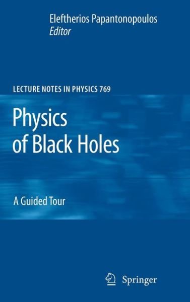 Cover for E Papantonopoulos · Physics of Black Holes: A Guided Tour - Lecture Notes in Physics (Hardcover bog) [2009 edition] (2009)