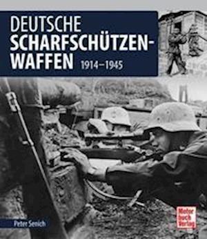 Cover for Peter Senich · Deutsche Scharfschützen-Waffen (Book) (2023)