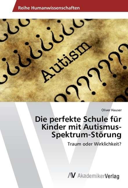 Cover for Hauser · Die perfekte Schule für Kinder m (Buch)