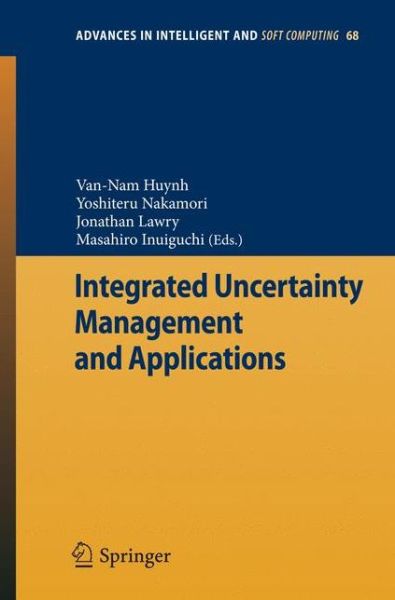 Cover for Van-nam Huynh · Integrated Uncertainty Management and Applications - Advances in Intelligent and Soft Computing (Paperback Book) [2010 edition] (2010)