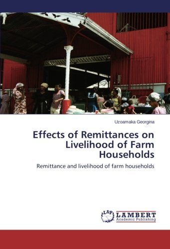 Cover for Uzoamaka Georgina · Effects of Remittances on Livelihood of Farm Households: Remittance and Livelihood of Farm Households (Taschenbuch) (2014)