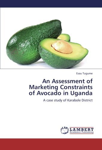 Cover for Esau Tugume · An Assessment of  Marketing Constraints  of Avocado in Uganda: a Case Study of Karabole District (Pocketbok) (2012)