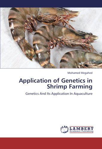 Cover for Mohamed Megahed · Application of Genetics in Shrimp Farming: Genetics and Its Application in Aquaculture (Paperback Book) (2013)