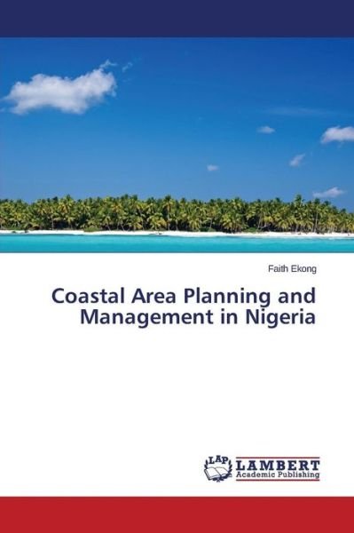 Cover for Ekong Faith · Coastal Area Planning and Management in Nigeria (Pocketbok) (2015)