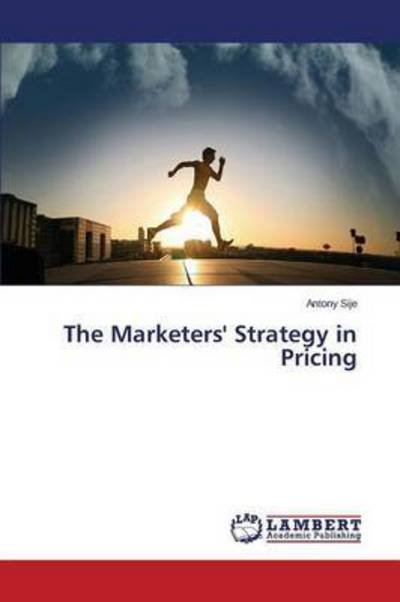 Cover for Sije · The Marketers' Strategy in Pricing (Book) (2015)