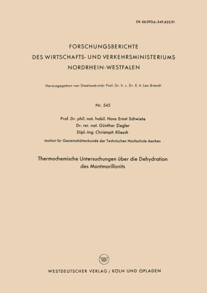 Cover for Hans-Ernst Schwiete · Thermochemische Untersuchungen UEber Die Dehydration Des Montmorillonits - Forschungsberichte Des Wirtschafts- Und Verkehrsministeriums (Taschenbuch) [1958 edition] (1958)