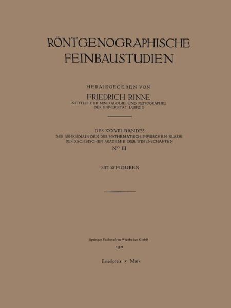 Cover for Friedrich Rinne · Roentgenographische Feinbaustudien - Abhandlungen der Mathematisch-Physischen Klasse der Sachsisc (Paperback Book) [1921 edition] (1921)