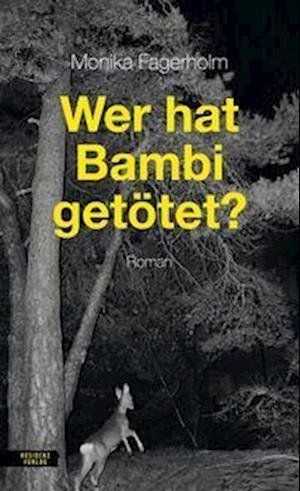 Cover for Monika Fagerholm · Wer hat Bambi getötet? (Bok) (2022)