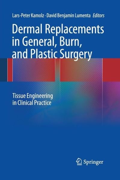 Cover for Lars-peter Kamolz · Dermal Replacements in General, Burn, and Plastic Surgery: Tissue Engineering in Clinical Practice (Paperback Book) [Softcover reprint of the original 1st ed. 2013 edition] (2015)