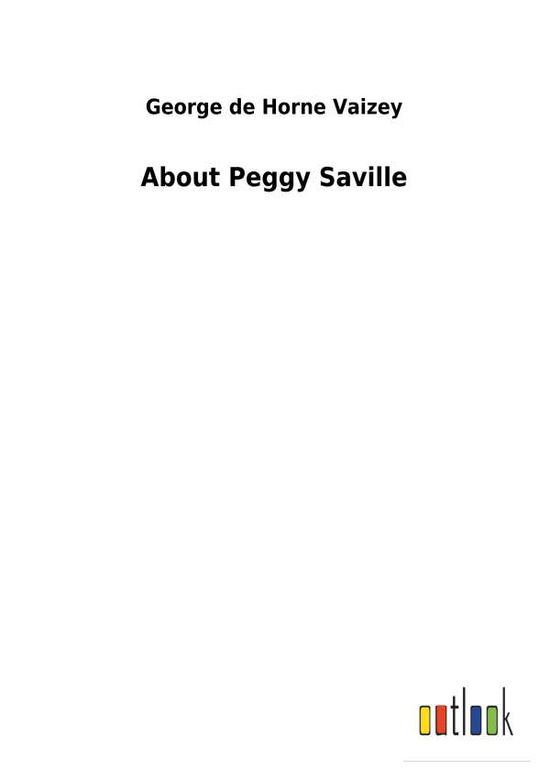 Cover for Vaizey · About Peggy Saville (Book) (2018)