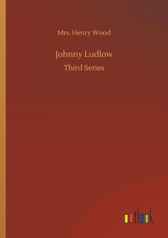 Cover for Wood · Johnny Ludlow (Book) (2018)