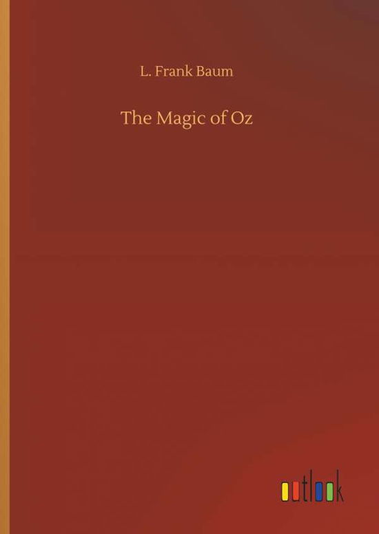 Cover for Baum · The Magic of Oz (Buch) (2019)