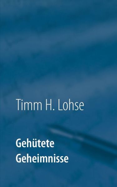 Cover for Timm H Lohse · Gehutete Geheimnisse (Paperback Book) (2015)