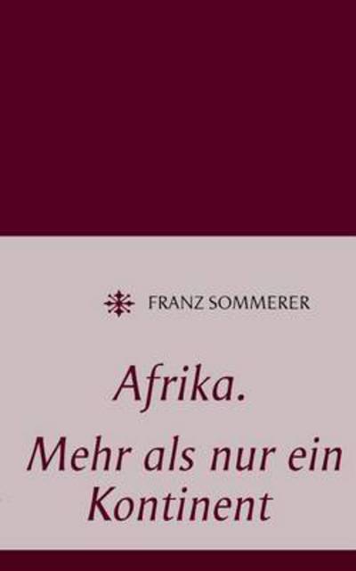 Cover for Franz Sommerer · Afrika. Mehr als nur ein Kontinent (Paperback Book) (2015)