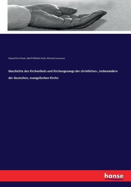 Geschichte des Kirchenlieds und Ki - Koch - Books -  - 9783743665590 - January 24, 2017