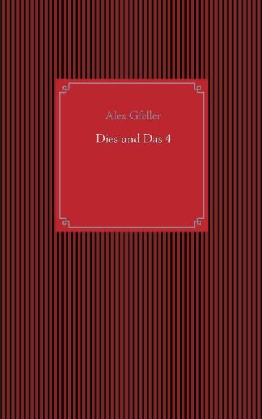 Cover for Alex Gfeller · Dies und Das 4 (Paperback Book) (2019)