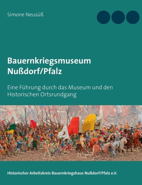 Cover for Simone Neususs · Bauernkriegsmuseum Nussdorf / Pfalz: Eine Fuhrung durch das Museum und den Historischen Ortsrundgang (Paperback Book) (2020)