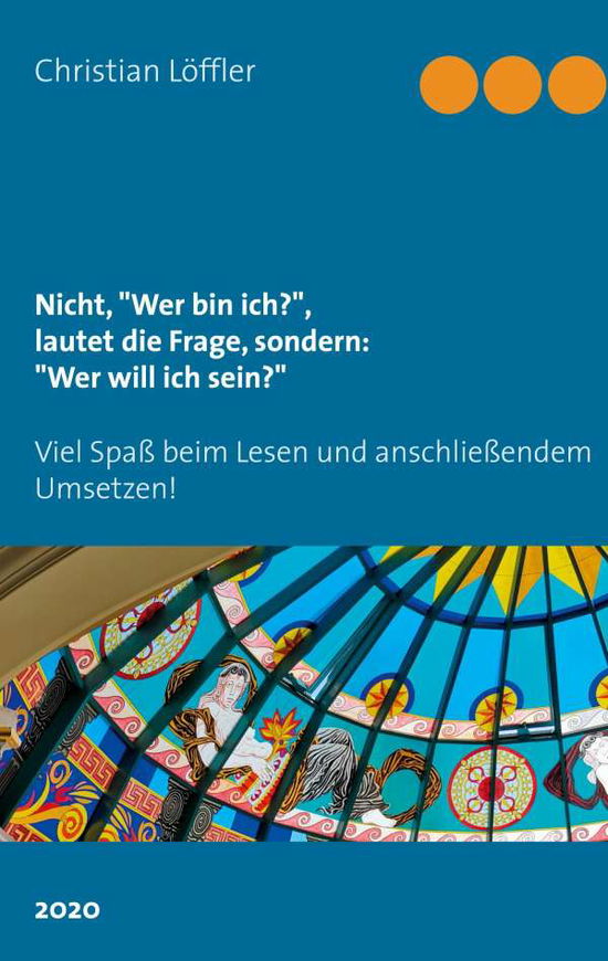 Cover for Löffler · Nicht, &quot;Wer bin ich?&quot;, lautet d (Book)