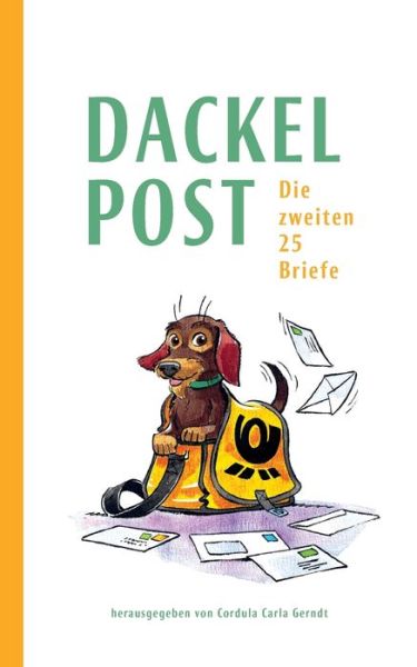 Cover for Cordula Carla Gerndt · Dackelpost: Die zweiten 25 Briefe (Paperback Bog) (2021)