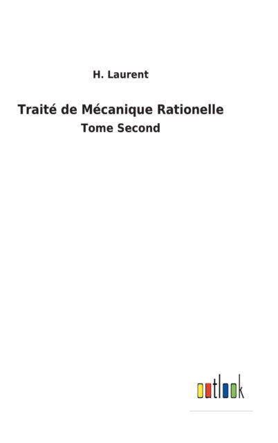 Cover for H Laurent · Traite de Mecanique Rationelle (Hardcover Book) (2022)