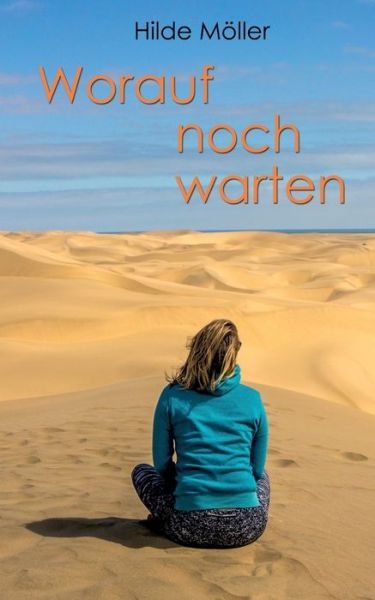 Cover for Möller · Worauf noch warten (Buch) (2018)