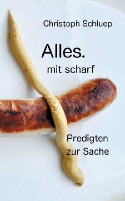 Cover for Christoph Schluep · Alles.: mit scharf (Paperback Book) (2021)