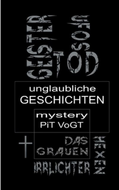 Cover for Pit Vogt · Unglaubliche Geschichten (Paperback Book) (2021)