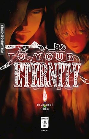 Cover for Yoshitoki Oima · To Your Eternity 19 (Book) (2024)