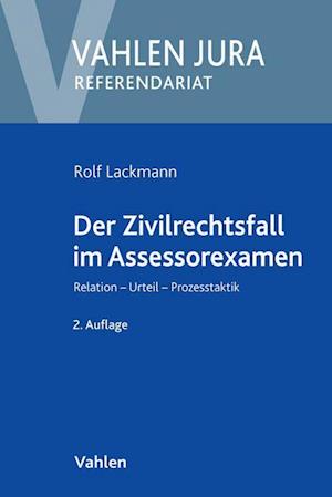 Cover for Rolf Lackmann · Der Zivilrechtsfall im Assessorexamen (Paperback Book) (2014)