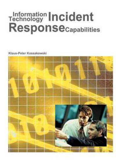 Cover for Klaus-Peter Kossakowski · Information Technology Incident Response Capabilities (Paperback Book) [German edition] (2001)