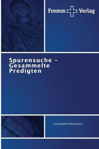 Cover for Petermann Ina Johanne · Spurensuche - Gesammelte Predigten (Taschenbuch) (2015)
