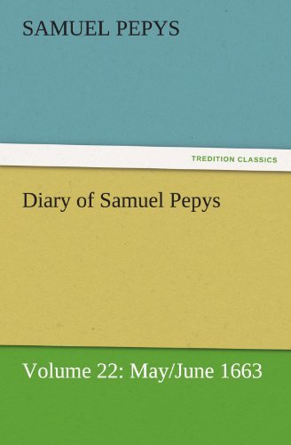 Cover for Samuel Pepys · Diary of Samuel Pepys  -  Volume 22: May / June 1663 (Tredition Classics) (Paperback Bog) (2011)