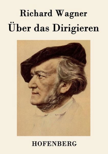 Cover for Richard Wagner · Uber Das Dirigieren (Taschenbuch) (2015)