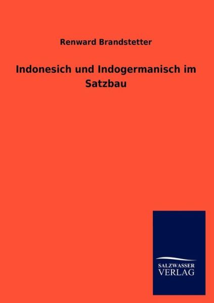 Cover for Renward Brandstetter · Indonesich und Indogermanisch im Satzbau (Paperback Book) [German edition] (2013)