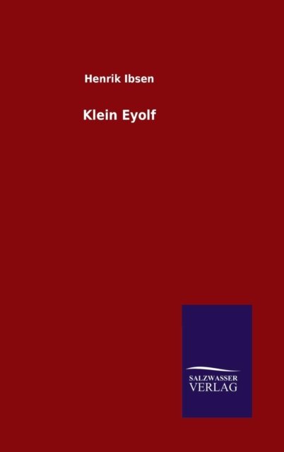 Cover for Henrik Johan Ibsen · Klein Eyolf (Gebundenes Buch) (2015)