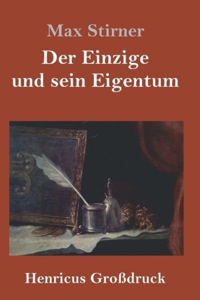 Cover for Max Stirner · Der Einzige und sein Eigentum (Grossdruck) (Inbunden Bok) (2019)
