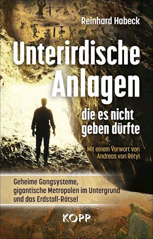 Cover for Reinhard Habeck · Unterirdische Anlagen, die es nicht geben dürfte (Hardcover Book) (2021)