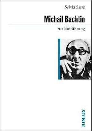 Michail Bachtin Zur Einfuhrung - Sylvia Sasse - Books - - 9783885066590 -