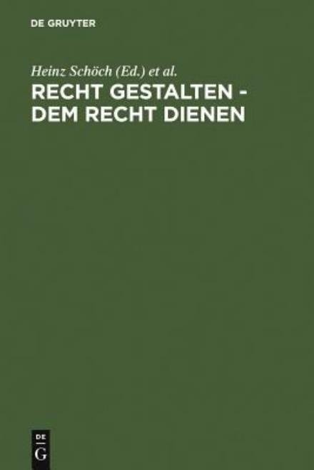 Cover for Et Al. · Recht gestalten - dem Recht dienen (Bog) [German edition] (2007)