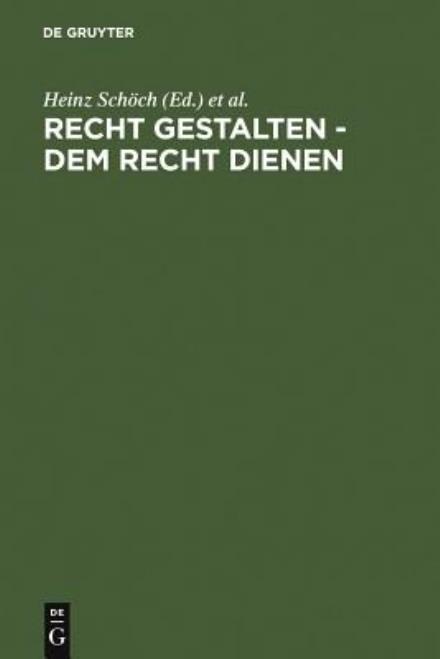 Cover for Et Al. · Recht gestalten - dem Recht dienen (Book) [German edition] (2007)