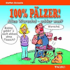 Cover for Steffen Boiselle · 100% PÄLZER! Alles Worsch - odder was? (Book) (2023)